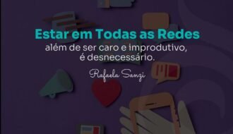 Estar em todas as redes sociais: além de ser caro e improdutivo, é desnecessário para grande maioria das empresas
